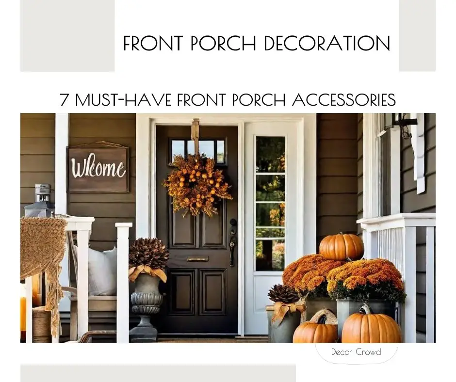 7 Must-Have Front Porch Accessories - Decor Crowd