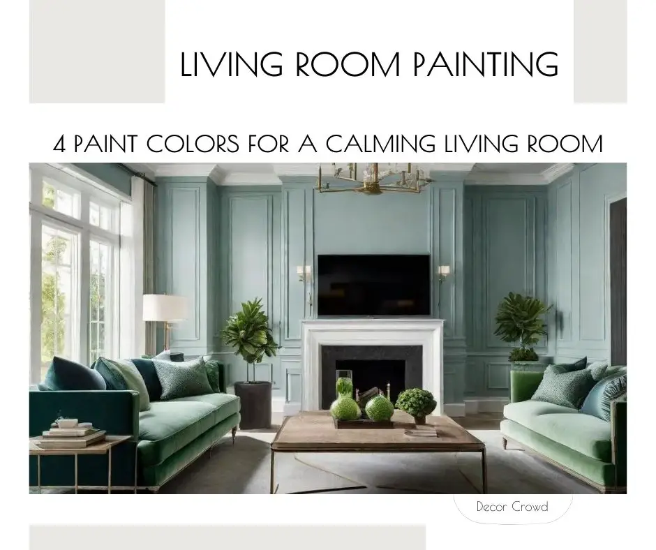 4 Paint Colors for a Calming Living Room - Decor Crowd